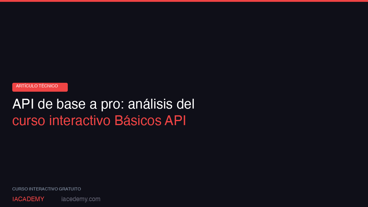 Curso interactivo de APIs: de base a nivel profesional
