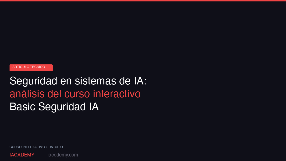 Seguridad en sistemas IA: el curso Basic Seguridad IA, a fon